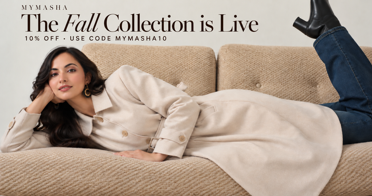 The Fall Collection is Live. 10% off — use code MYMASHA10.
